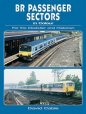 BR Passenger Sectors in Colour for the Modeller and Historian